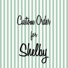 Load image into Gallery viewer, Custom order for Shelby 18
